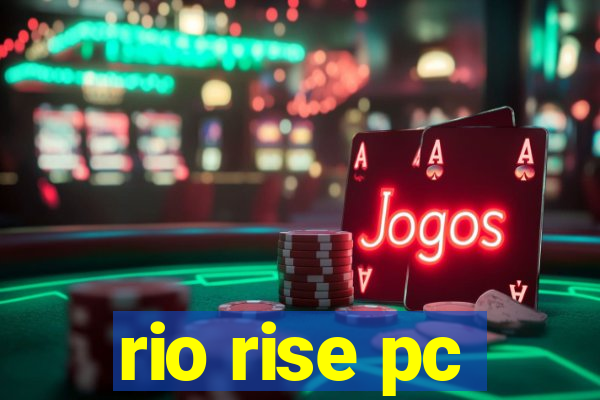 rio rise pc